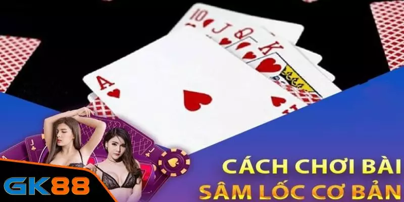 Cách chơi game bài Sâm đơn giản nhất