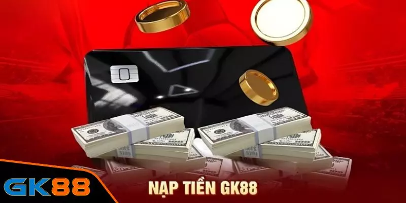 Cách khắc phục tình trạng nạp tiền GK88 bị lỗi