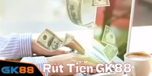 rút tiền GK88