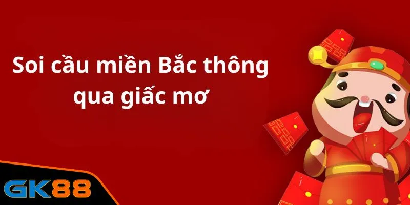 Soi cầu miền Bắc thông qua giấc mơ