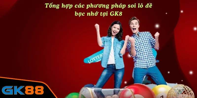 Tổng hợp các phương pháp soi lô đề bạc nhớ tại GK88