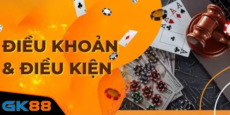 Tổng quan về điều khoản điều kiện GK88 2024